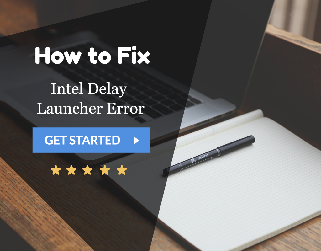 Intel Delayed Launcher Error