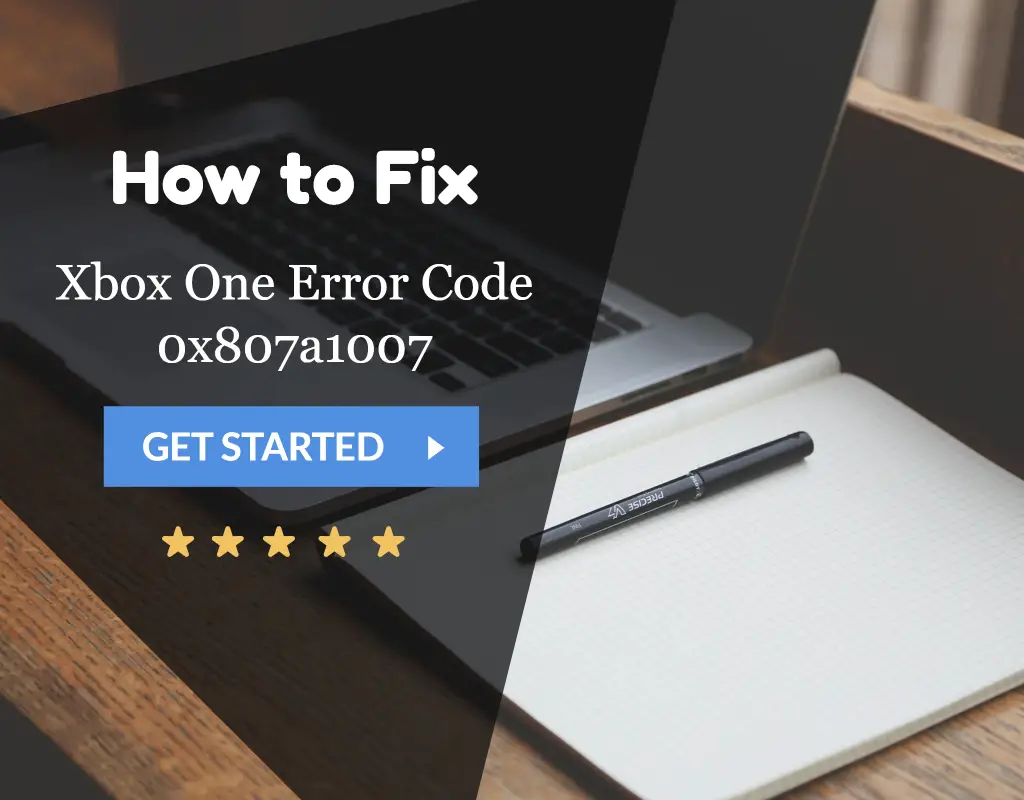 Xbox One Error Code 0x807a1007