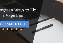  5 Evergreen Ways to Fix a Vape Pen
