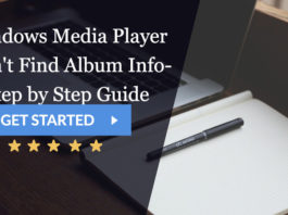 Windows Media Player Won't Find Album Info- Step by Step Guide