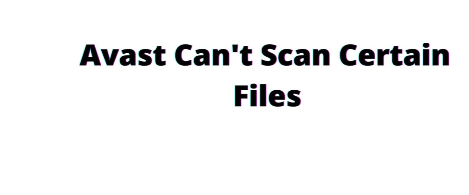 avast can't scan certain files